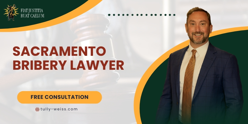 best sacramento bribery lawyer